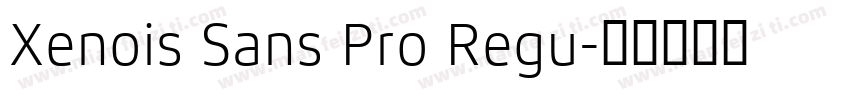 Xenois Sans Pro Regu字体转换